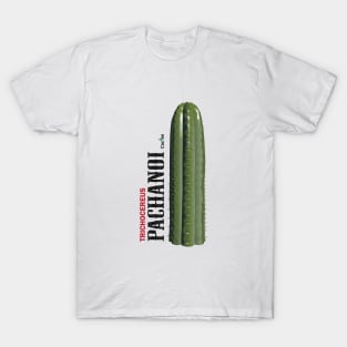 Trichocereus Pachanoi with Text T-Shirt